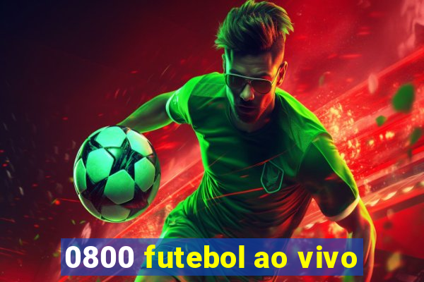 0800 futebol ao vivo